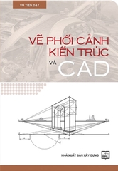 Vẽ Phối Cảnh Kiến Trúc Và CAD