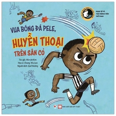 Tuyển Tập Truyện Tranh Danh Nhân Thế Giới - Vua Bóng Đá Pele, Huyền Thoại Trên Sân Cỏ
