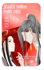 Xuyên Thành Phản Diện Biết Sống Sao Đây? - Tập 7 - Bản Đặc Biệt - Tặng Bookmark + Huy Hiệu (Số Lượng Có Hạn)
