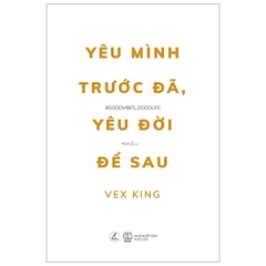 Yêu Mình Trước Đã, Yêu Đời Để Sau