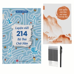 Combo Bộ Luyện Viết 214 Bộ Thủ Chữ Hán NHT Books + Giải nghĩa chữ Hán mở rộng 214 bộ thủ + 1 bút 10 ngòi bay mực
