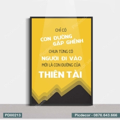 Tranh Động Lực Chỉ Có Con Đường Gập Gềnh Chưa Có Người Đi Vào Mới Là Con Đường Của Thiên Tài