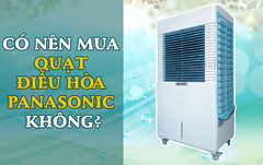 Có nên mua quạt điều hòa Panasonic không?