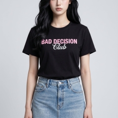Áo thun nữ LOREN in chữ Bad Decision đen A2773