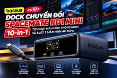 Baseus ra mắt dock chuyển đổi Spacemate RD1 Mini 10-in-1 tích hợp màn hình thông minh và xuất 2 màn hình 4K 60Hz