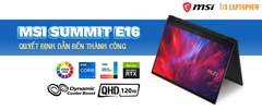 MSI SUMMIT E16 - QUYẾT ĐỊNH DẪN ĐẾN THÀNH CÔNG | MSI OFFICIAL STORE