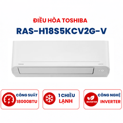 Điều hòa Toshiba 1 chiều 18000BTU Inverter RAS-H18S5KCV2G-V