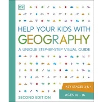 Help Your Kids with Geography, Ages 10-16 (Key Stages 3 & 4)