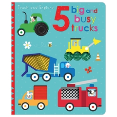 Touch and Explore 5 Big and Busy Trucks