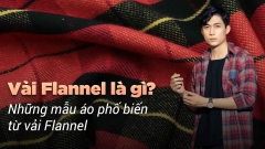 VẢI FLANNEL LÀ GÌ? NHỮNG MẪU ÁO PHỔ BIẾN NHẤT TỪ VẢI FLANNEL