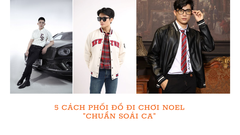 5 CÁCH PHỐI ĐỒ ĐI CHƠI NOEL CHO NAM “CHUẨN SOÁI CA”