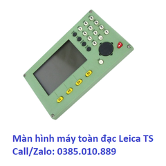 MÀN HÌNH MÁY TOÀN ĐẠC LEICA TS