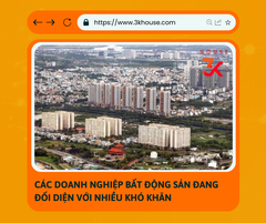 Các doanh nghiệp bất động sản đang đối diện với nhiều khó khăn