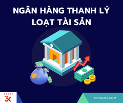 NGÂN HÀNG THANH LÝ LOẠT TÀI SẢN