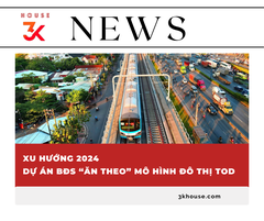XU HƯỚNG 2024: DỰ ÁN BĐS “ĂN THEO” MÔ HÌNH ĐÔ THỊ TOD
