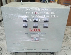 MÁY BIẾN ÁP CÁCH LY 3 PHA 80KVA LIOA