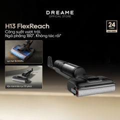 Máy hút bụi lau sàn khô & ướt Dreame H13 FlexReach/ H12 FlexReach/ H13 Dual FlexReach/ H13S FlexReach - HAPOS HOF H13S FlexReach