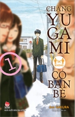 Chàng Yugami Không có bạn bè- Tập 1