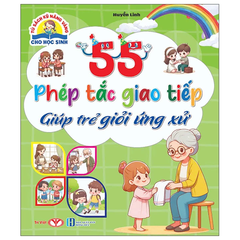 55 phép tắc giao tiếp giúp trẻ giỏi ứng xử