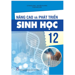 NÂNG CAO VÀ PHÁT TRIỂN SINH HỌC 12 (CTM)