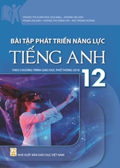 BÀI TẬP PHÁT TRIỂN NĂNG LỰC TIẾNG ANH 12 (CT GDPT2018)