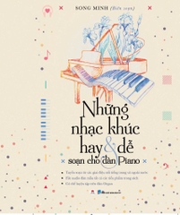 Những nhạc khúc hay & dễ soạn cho đàn Piano 165k(HH)