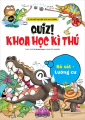 Quiz! Khoa học kì thú: Bò sát- Lưỡng cư
