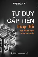 Tư duy cấp tiến thay đổi nền kinh doang trong tương lai