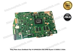 Thay Main Asus ZenBook Flip 14 UM462DA CPU AMD Ryzen 5 3500U 2.1GHz