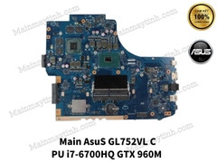Main AsuS-GL752VL  CPU i7-6700HQ GTX 960M