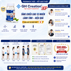 Tăng chiều cao độ tuổi từ 4 - 30 tuổi GH Creation EX + Nhật Bản giúp hỗ trợ phát triển chiều cao tự nhiên, lành tính và hiệu quả 270 viên