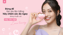 Máy rửa mặt LACO Cleansing Facial Luxury làm sạch da thế hệ mới