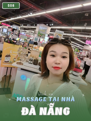 SỐ 508: MASSAGE TẬN NHÀ THÀNH PHỐ ĐÀ NẴNG (tại nhà, căn hộ, khách sạn,...)