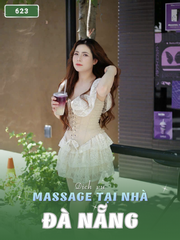 SỐ 623: MASSAGE TẠI NHÀ ĐÀ NẴNG