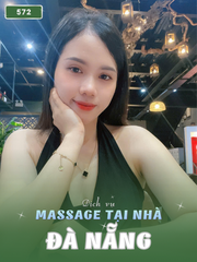 SỐ 572: MASSAGE TẠI NHÀ ĐÀ NẴNG