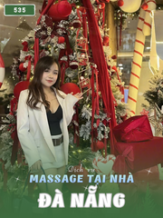 SỐ 535: MASSAGE TẠI NHÀ ĐÀ NẴNG (tại nhà, căn hộ, khách sạn,...)