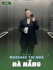 SỐ 616: MASSAGE TẠI NHÀ ĐÀ NẴNG