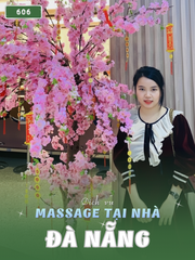 SỐ 606: MASSAGE TẠI NHÀ ĐÀ NẴNG