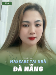 Số 530: MASSAGE TẬN NƠI TP ĐÀ NẴNG (tại nhà, căn hộ, khách sạn,...)