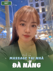 SỐ 507: MASSAGE TẬN NƠI THÀNH PHỐ ĐÀ NẴNG (tại nhà, căn hộ, khách sạn,...)