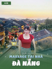 SỐ 628: MASSAGE TẠI NHÀ ĐÀ NẴNG (tại nhà, căn hộ, khách sạn,...)