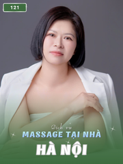 SỐ 121: MASSAGE TẠI NHÀ THÀNH PHỐ HÀ NỘI (tại nhà, căn hộ, khách sạn,...)