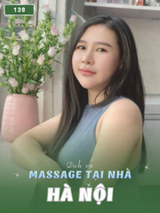SỐ 138: MASSAGE TẠI NHÀ THỦ ĐÔ HÀ NỘI (tại nhà, căn hộ, khách sạn,...)