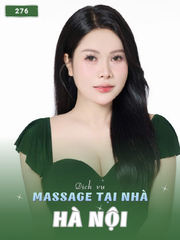 SỐ 276: MASSAGE TẠI NHÀ THÀNH PHỐ HÀ NỘI (tại nhà, căn hộ, khách sạn,...)