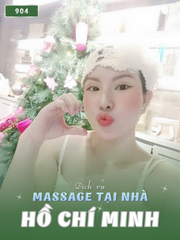 SỐ 904: MASSAGE TẬN NƠI TP HỒ CHÍ MINH (tại nhà, căn hộ, khách sạn,...)