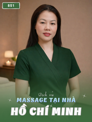 SỐ 851: MASSAGE TẠI NHÀ SÀI GÒN (tại nhà, căn hộ, khách sạn,...)