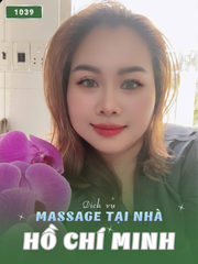 SỐ 1039: MASSAGE TẠI NHÀ TPHCM (tại nhà, căn hộ, khách sạn,...)