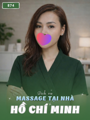 SỐ 874: MASSAGE TẬN NƠI HCM (tại nhà, căn hộ, khách sạn,...)