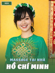 SỐ 909: MASSAGE TẠI NHÀ HCM (tại nhà, căn hộ, khách sạn,...)