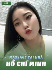 Số 812: MASSAGE TẠI NHÀ TP HỒ CHÍ MINH (tại nhà, căn hộ, khách sạn,...)